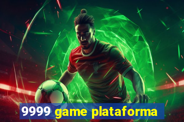 9999 game plataforma